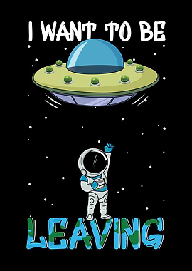 Astronaut I Want To Leave