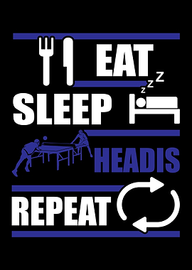 Eat Sleep Headis Gift