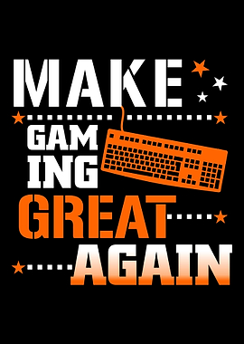 Make Gaming Great Again