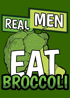 Real Men Eat Broccoli