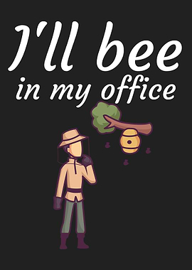 I ll bee in my office
