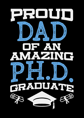 Proud Dad Of PhD