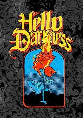 Hello Darkness FlamingRose