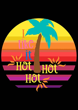 I like it Hot
