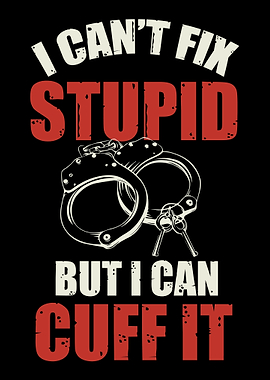 Cuff the stupid