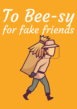 To bee sy for fake friends