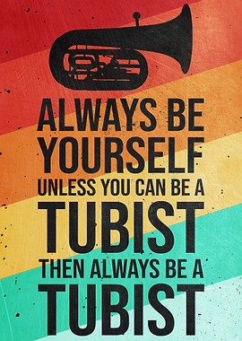Always Be A Tubist Retro