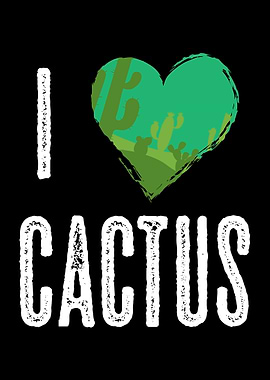 I Love Cactus Cactuses