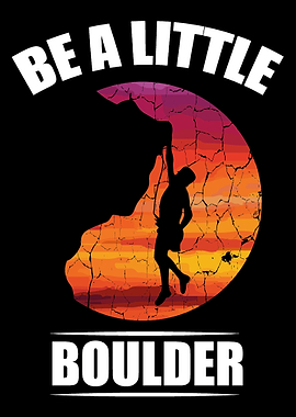 Be A Little Boulder Rock C