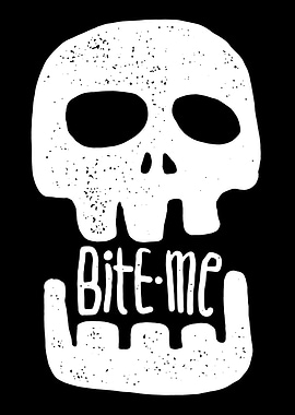 Bite me