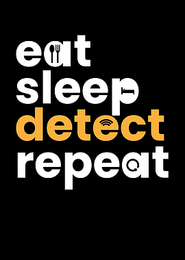 Eat Sleep Detect Repeat