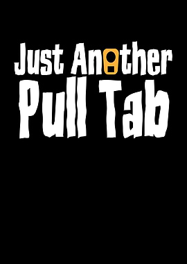 Just Another pull Tab
