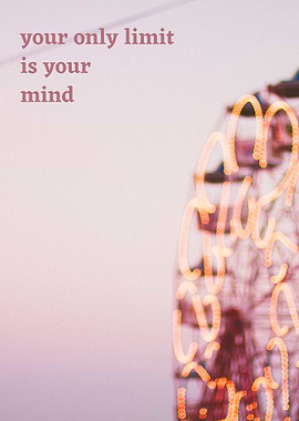 Only limit is your mind