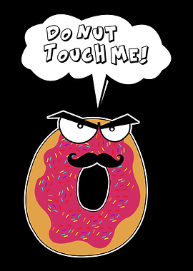 Do Nut Touch Me