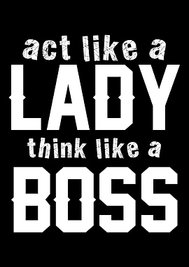 Act Like a Lady Think Like