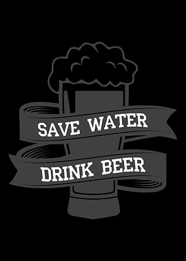 Save Water Drink Beer