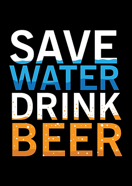 Save Water Drink Beer