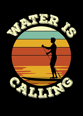 Water Is Calling Stand UP