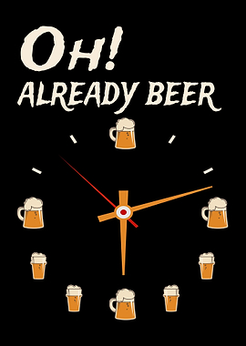 Oh Already Beer o Clock