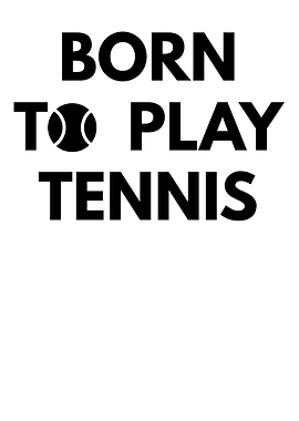 Born to play tennis