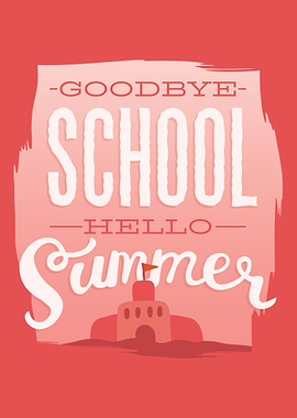 Goodbye Hello School Summe