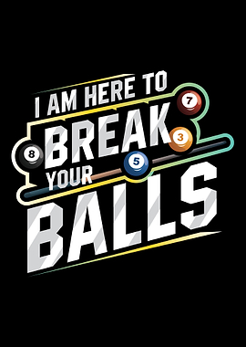 I am here to break your ba