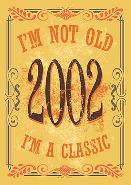 Im a Classic 2002 Birthda