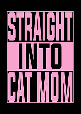 Straight into cat mom