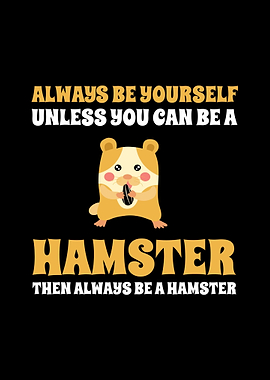 Always Be A Hamster
