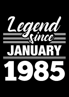 Legend Since January 1985