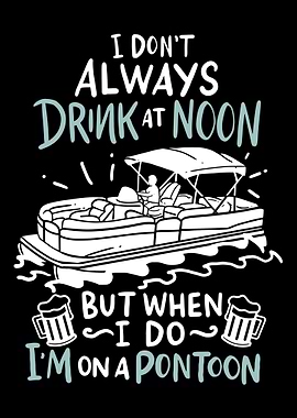 I Dont Always Drink At No