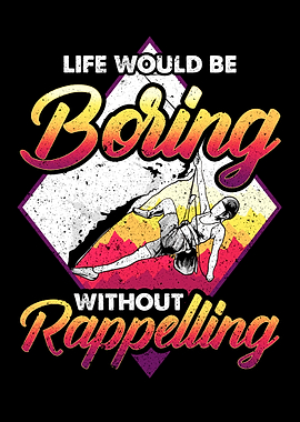 Life without Rappelling