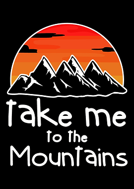 Take Me To The Mountains W