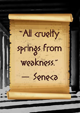 All cruelty Seneca