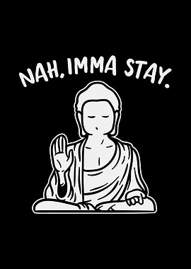 Nah Imma Stay Yoga
