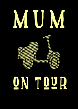 Mum On Tour Mothers Day