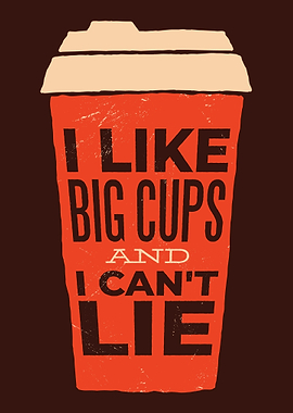 I like big cups of coffee