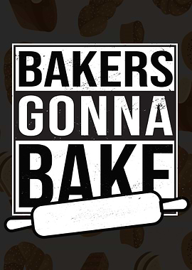 Bakers Gonna Bake