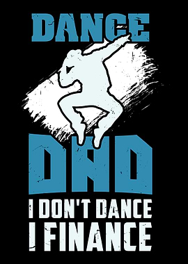 I Dont Dance I Finance Fo