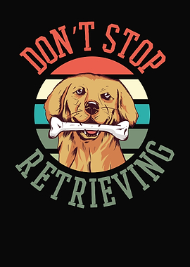 Dont Stop Retrieving