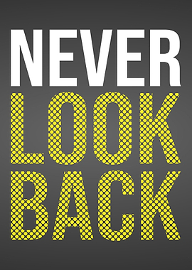 Never look back quotes