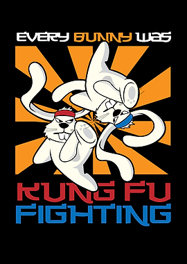 Bunny Was Kung Fu Fighting