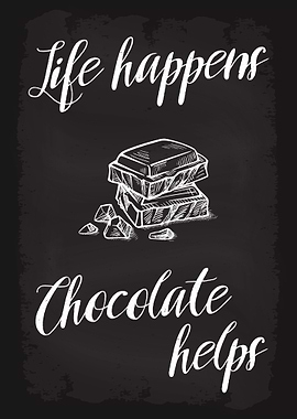 Life happens Chocolate
