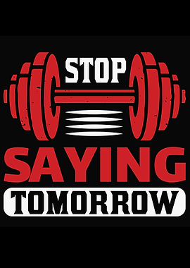 Stop saying tomorrow Sport