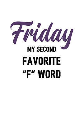 Friday my second F word