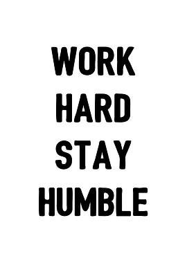 Work Hard Stay Humble