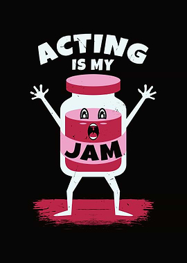 Acting Is My Jam