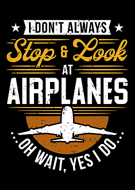 Stop And Look At Airplanes