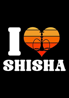 I Love Shisha