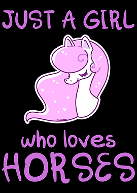 Just A Girl Who Loves Hors